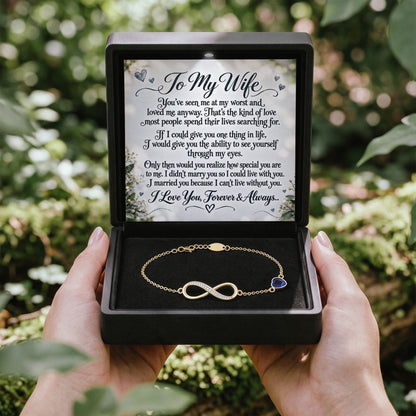 I Can't Live Without You Infinity Birthstone Bracelet